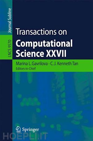 gavrilova marina l. (curatore); tan c.j. kenneth (curatore) - transactions on computational science xxvii