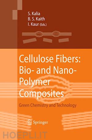 kalia susheel (curatore); kaith b. s. (curatore); kaur inderjeet (curatore) - cellulose fibers: bio- and nano-polymer composites