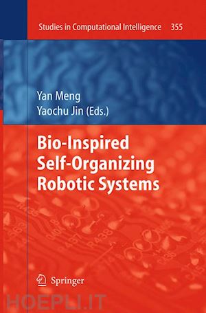 meng yan (curatore); jin yaochu (curatore) - bio-inspired self-organizing robotic systems