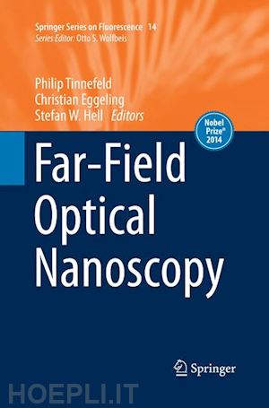 tinnefeld philip (curatore); eggeling christian (curatore); hell stefan w. (curatore) - far-field optical nanoscopy