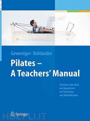 geweniger verena; bohlander alexander - pilates - a teachers’ manual
