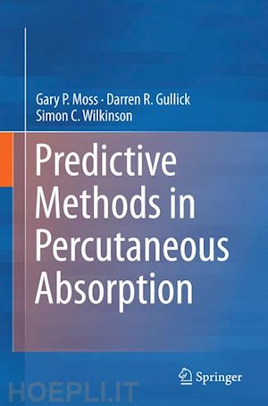 moss gary p.; gullick darren r.; wilkinson simon c. - predictive methods in percutaneous absorption