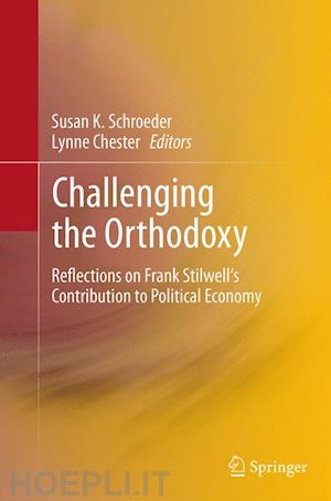 schroeder susan k. (curatore); chester lynne (curatore) - challenging the orthodoxy