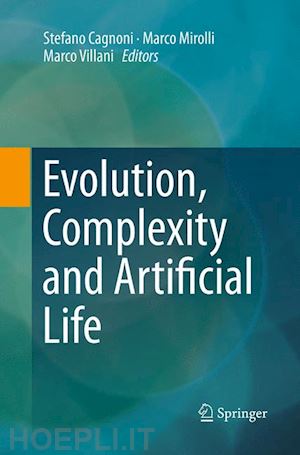 cagnoni stefano (curatore); mirolli marco (curatore); villani marco (curatore) - evolution, complexity and artificial life