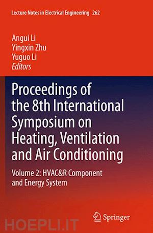 li angui (curatore); zhu yingxin (curatore); li yuguo (curatore) - proceedings of the 8th international symposium on heating, ventilation and air conditioning