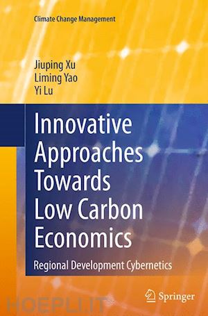 xu jiuping; yao liming; lu yi - innovative approaches towards low carbon economics