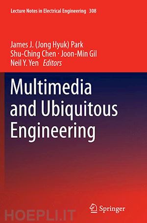 park james j. (jong hyuk) (curatore); chen shu-ching (curatore); gil joon-min (curatore); yen neil y. (curatore) - multimedia and ubiquitous engineering
