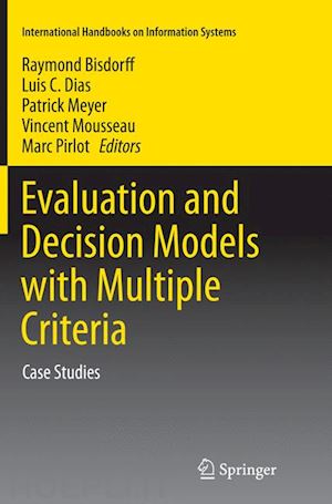 bisdorff raymond (curatore); dias luis c. (curatore); meyer patrick (curatore); mousseau vincent (curatore); pirlot marc (curatore) - evaluation and decision models with multiple criteria