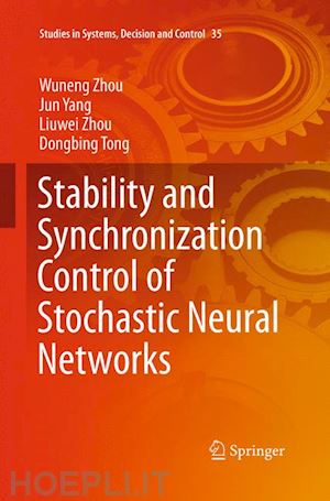 zhou wuneng; yang jun; zhou liuwei; tong dongbing - stability and synchronization control of stochastic neural networks