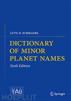 schmadel lutz d. - dictionary of minor planet names