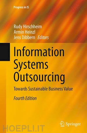 hirschheim rudy (curatore); heinzl armin (curatore); dibbern jens (curatore) - information systems outsourcing