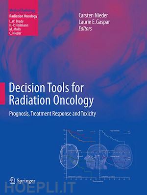 nieder carsten (curatore); gaspar laurie e. (curatore) - decision tools for radiation oncology