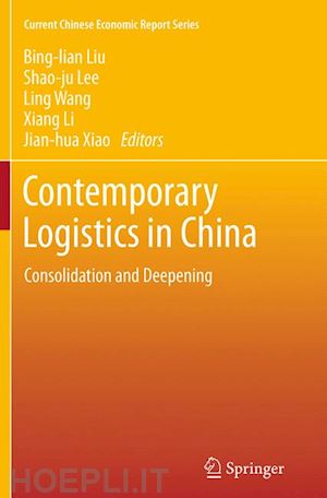 liu bing-lian (curatore); lee shao-ju (curatore); wang ling (curatore); li xiang (curatore); xiao jian-hua (curatore) - contemporary logistics in china