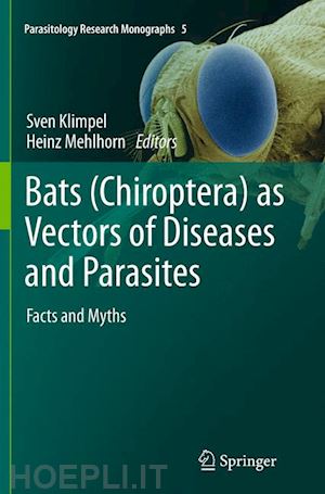 klimpel sven (curatore); mehlhorn heinz (curatore) - bats (chiroptera) as vectors of diseases and parasites