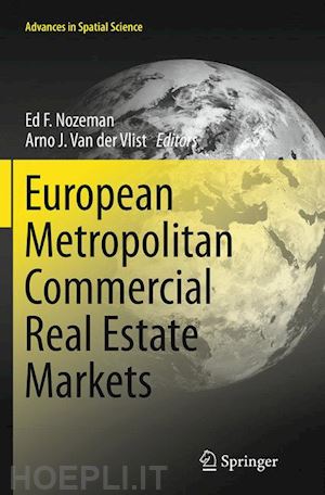 nozeman ed f. (curatore); van der vlist arno j. (curatore) - european metropolitan commercial real estate markets