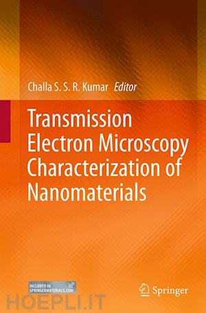 kumar challa s.s.r. (curatore) - transmission electron microscopy characterization of nanomaterials