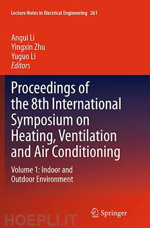 li angui (curatore); zhu yingxin (curatore); li yuguo (curatore) - proceedings of the 8th international symposium on heating, ventilation and air conditioning