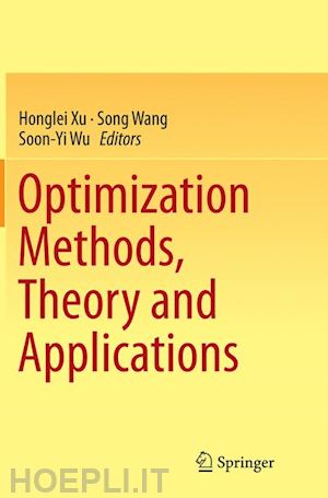 xu honglei (curatore); wang song (curatore); wu soon-yi (curatore) - optimization methods, theory and applications