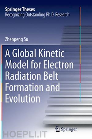 su zhenpeng - a global kinetic model for electron radiation belt formation and evolution