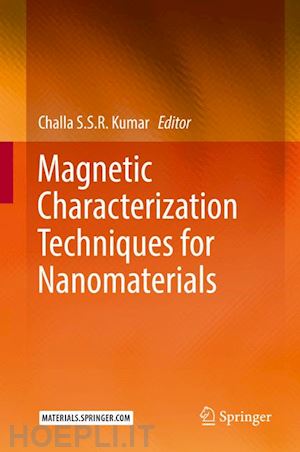 kumar challa s.s.r. (curatore) - magnetic characterization techniques for nanomaterials