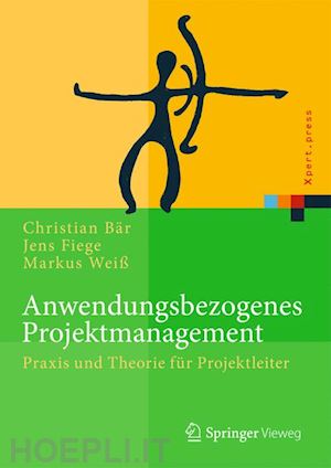 bär christian; fiege jens; weiß markus - anwendungsbezogenes projektmanagement