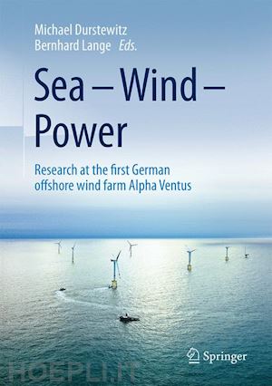 durstewitz michael (curatore); lange bernhard (curatore) - sea – wind – power