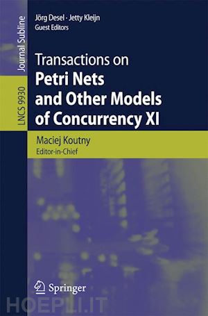 koutny maciej (curatore); desel jörg (curatore); kleijn jetty (curatore) - transactions on petri nets and other models of concurrency xi