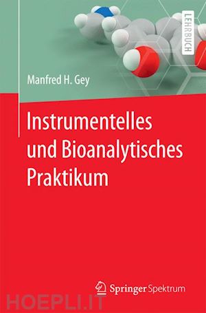 gey manfred h. - instrumentelles und bioanalytisches praktikum