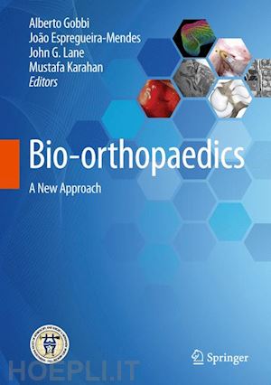 gobbi alberto (curatore); espregueira-mendes joão (curatore); lane john g. (curatore); karahan mustafa (curatore) - bio-orthopaedics