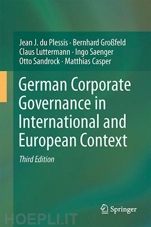 du plessis jean j.; großfeld bernhard; luttermann claus; saenger ingo; sandrock otto; casper matthias - german corporate governance in international and european context