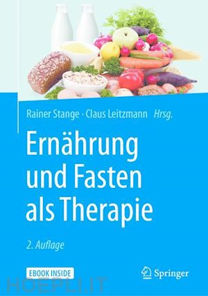 stange rainer (curatore); leitzmann claus (curatore) - ernährung und fasten als therapie