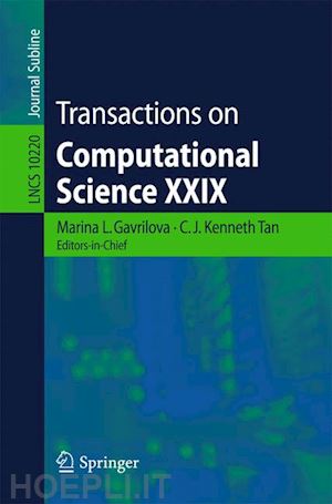 gavrilova marina l. (curatore); tan c.j. kenneth (curatore) - transactions on computational science xxix