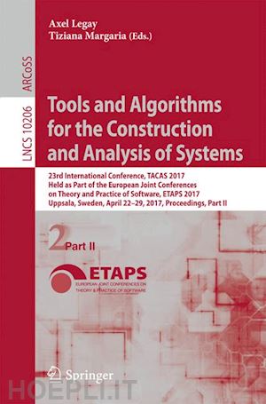 legay axel (curatore); margaria tiziana (curatore) - tools and algorithms for the construction and analysis of systems