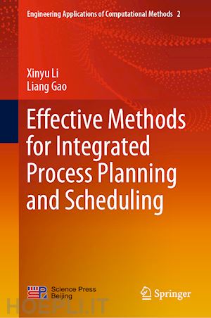 li xinyu; gao liang - effective methods for integrated process planning and scheduling