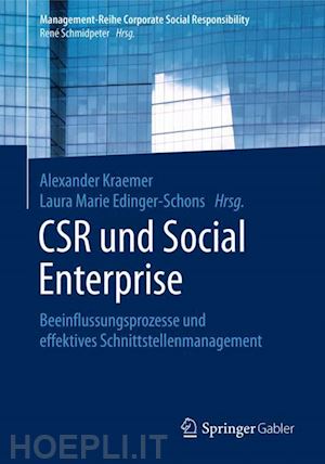 kraemer alexander (curatore); edinger-schons laura marie (curatore) - csr und social enterprise