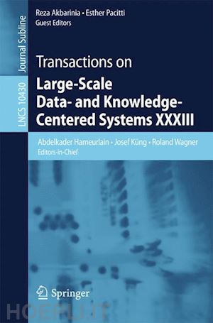 hameurlain abdelkader (curatore); küng josef (curatore); wagner roland (curatore); akbarinia reza (curatore); pacitti esther (curatore) - transactions on large-scale data- and knowledge-centered systems xxxiii