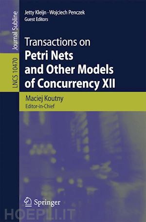 koutny maciej (curatore); kleijn jetty (curatore); penczek wojciech (curatore); zhang mingmin (curatore) - transactions on petri nets and other models of concurrency xii