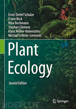 schulze ernst-detlef; beck erwin; buchmann nina; clemens stephan; müller-hohenstein klaus; scherer-lorenzen michael - plant ecology