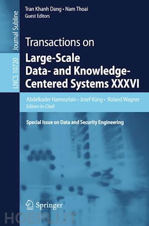 hameurlain abdelkader (curatore); küng josef (curatore); wagner roland (curatore); dang tran khanh (curatore); thoai nam (curatore) - transactions on large-scale data- and knowledge-centered systems xxxvi