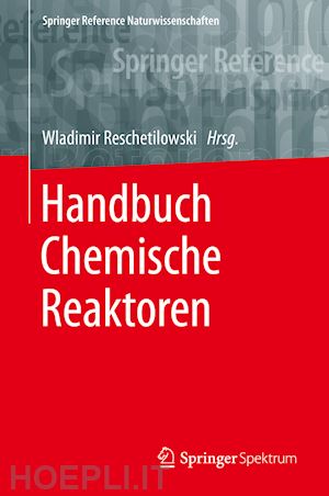 reschetilowski wladimir (curatore) - handbuch chemische reaktoren