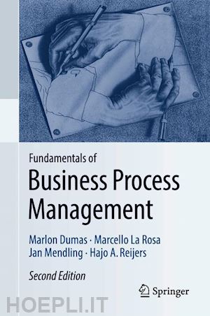 dumas marlon; la rosa marcello; mendling jan; reijers hajo a. - fundamentals of business process management