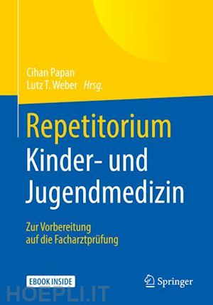 papan cihan (curatore); weber lutz t. (curatore) - repetitorium kinder- und jugendmedizin