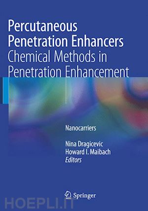 dragicevic nina (curatore); maibach howard i. (curatore) - percutaneous penetration enhancers chemical methods in penetration enhancement