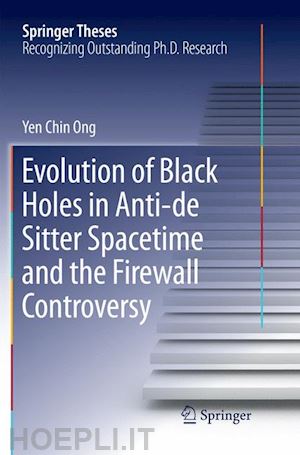ong yen chin - evolution of black holes in anti-de sitter spacetime and the firewall controversy
