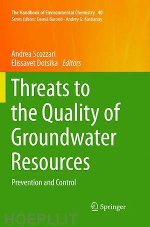 scozzari andrea (curatore); dotsika elissavet (curatore) - threats to the quality of groundwater resources