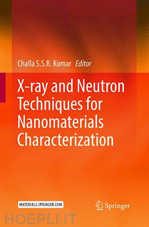 kumar challa s.s.r. (curatore) - x-ray and neutron techniques for nanomaterials characterization