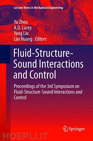 zhou yu (curatore); lucey a.d. (curatore); liu yang (curatore); huang lixi (curatore) - fluid-structure-sound interactions and control