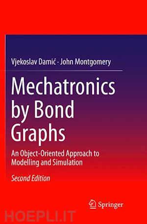 damic vjekoslav; montgomery john - mechatronics by bond graphs