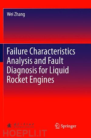 zhang wei - failure characteristics analysis and fault diagnosis for liquid rocket engines