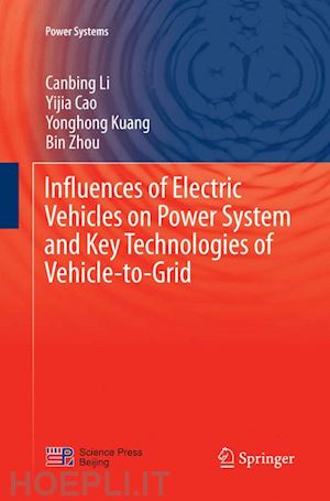 li canbing; cao yijia; kuang yonghong; zhou bin - influences of electric vehicles on power system and key technologies of vehicle-to-grid